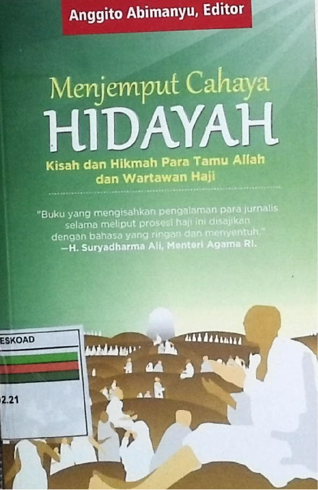 Menjemput Cahaya Hidayah Kisah Dan Hikmah Para Tamu Allah Dan Wartawan Haji
